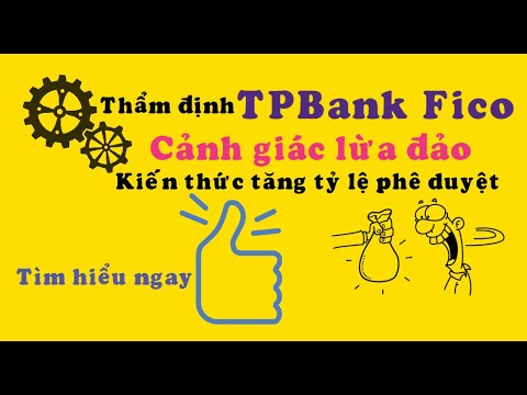 Quy Trình Thẩm Định TPBank Fico - Cảnh giác lừa đảo